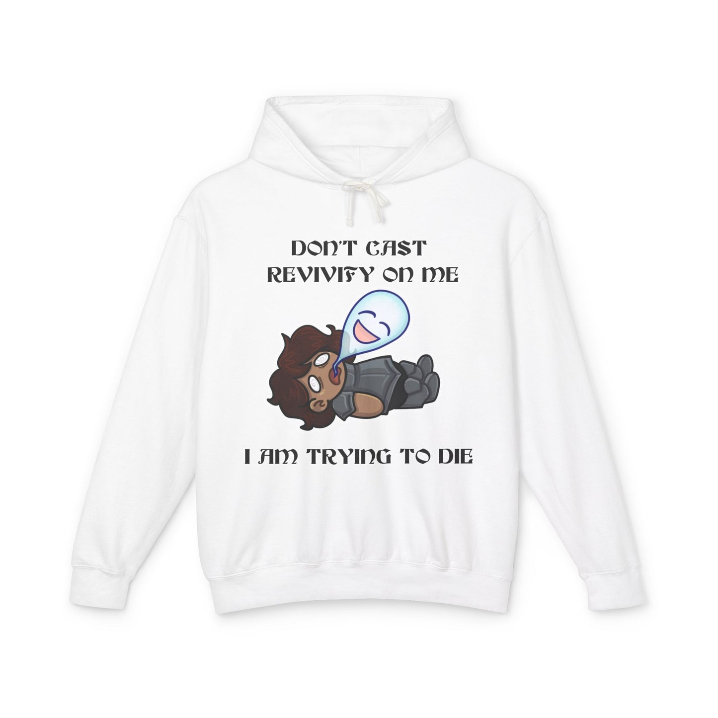 "Don't Cast Revivify on Me, I am Trying to Die" Unisex Lightweight Hooded Sweatshirt