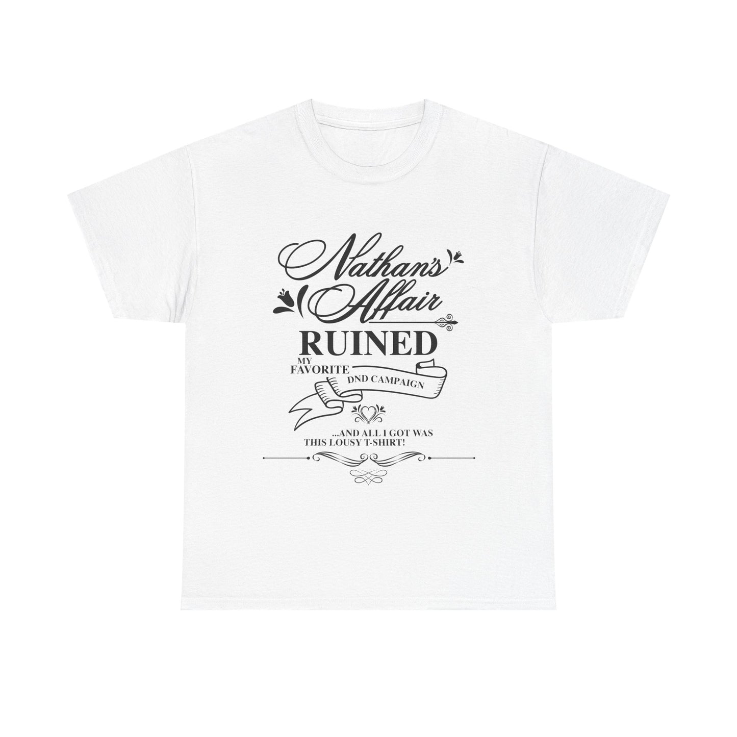 "Nathan's Affair Ruined my DND Group" Unisex T Shirt