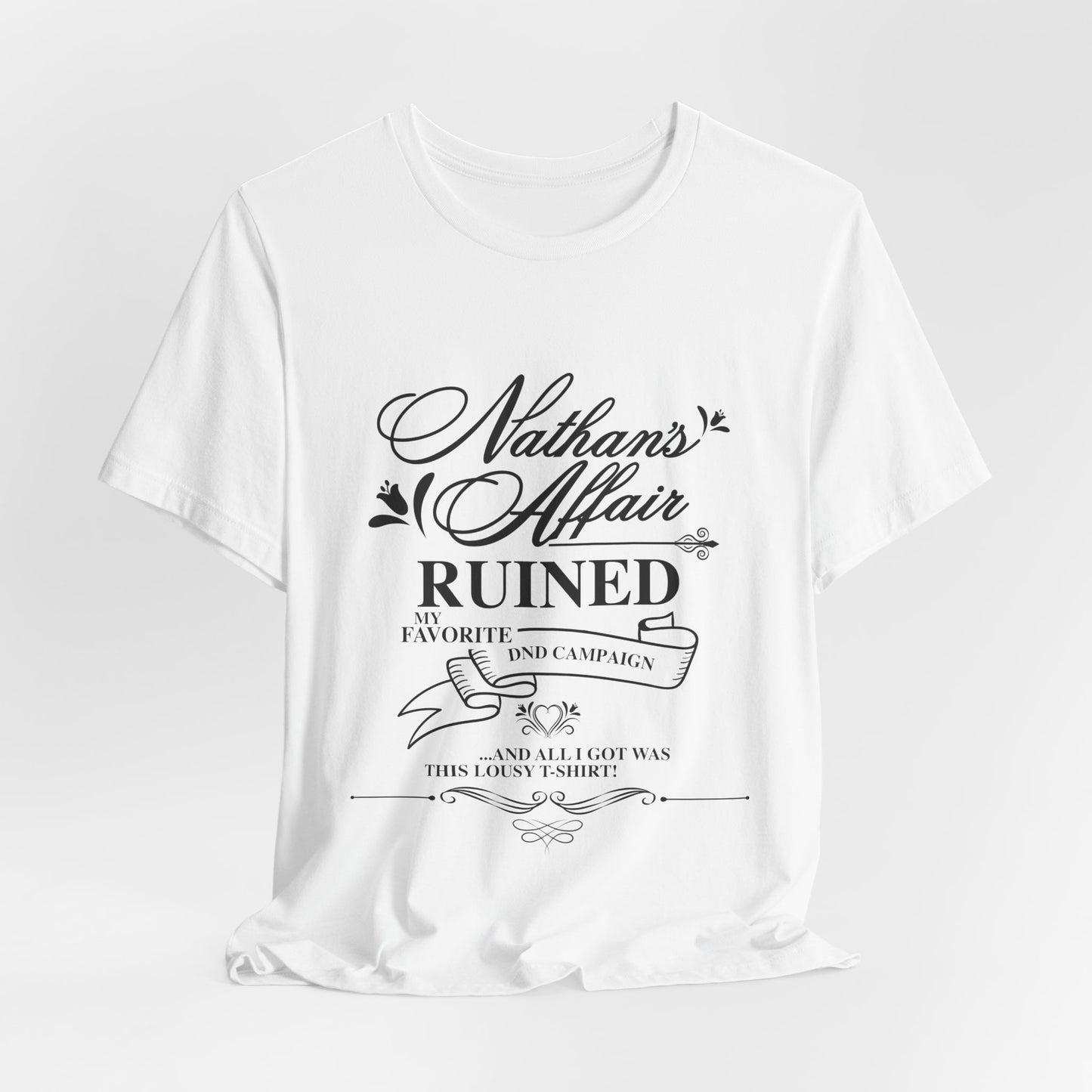 "Nathan's Affair Ruined my D&D Group" T-Shirt