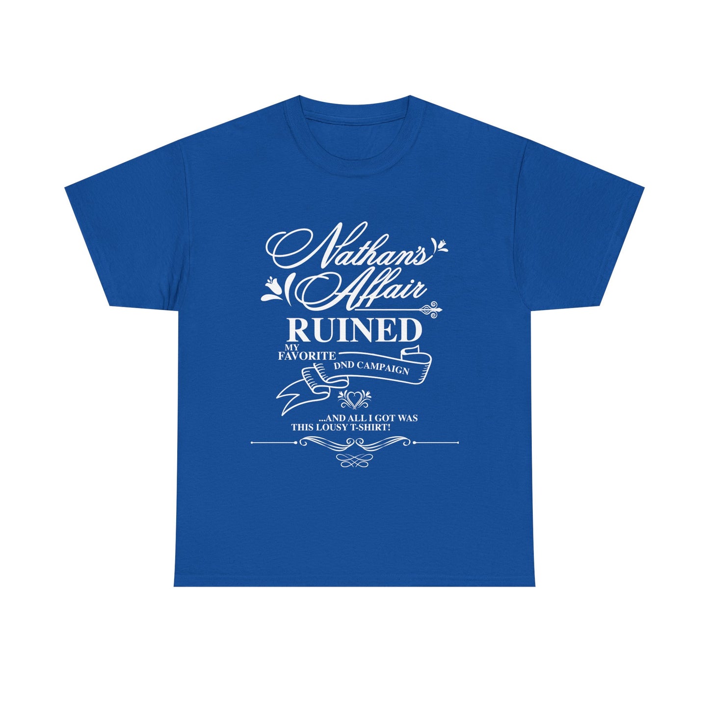 "Nathan's Affair Ruined my DND Group" Unisex T Shirt