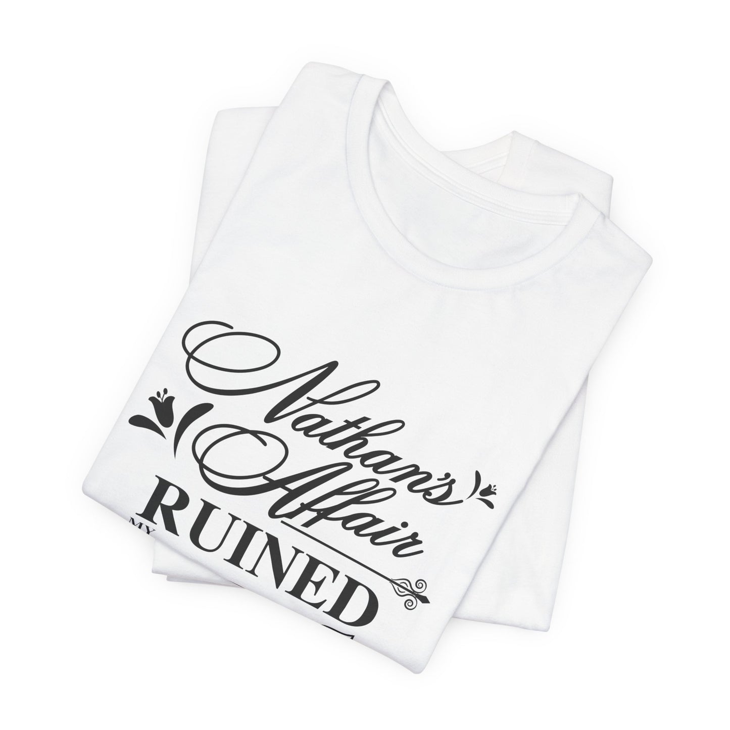 "Nathan's Affair Ruined my D&D Group" T-Shirt