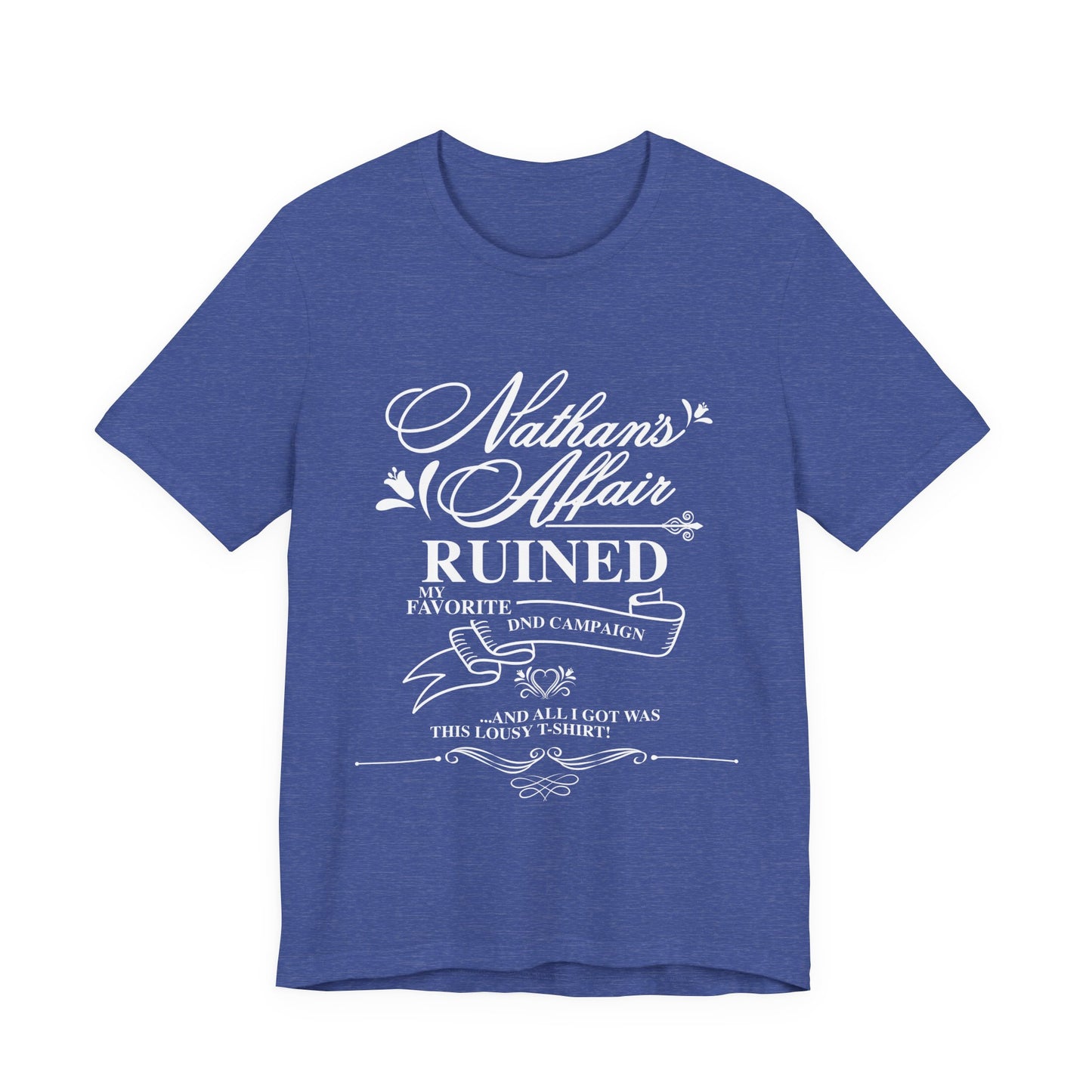 "Nathan's Affair Ruined my D&D Group" T-Shirt