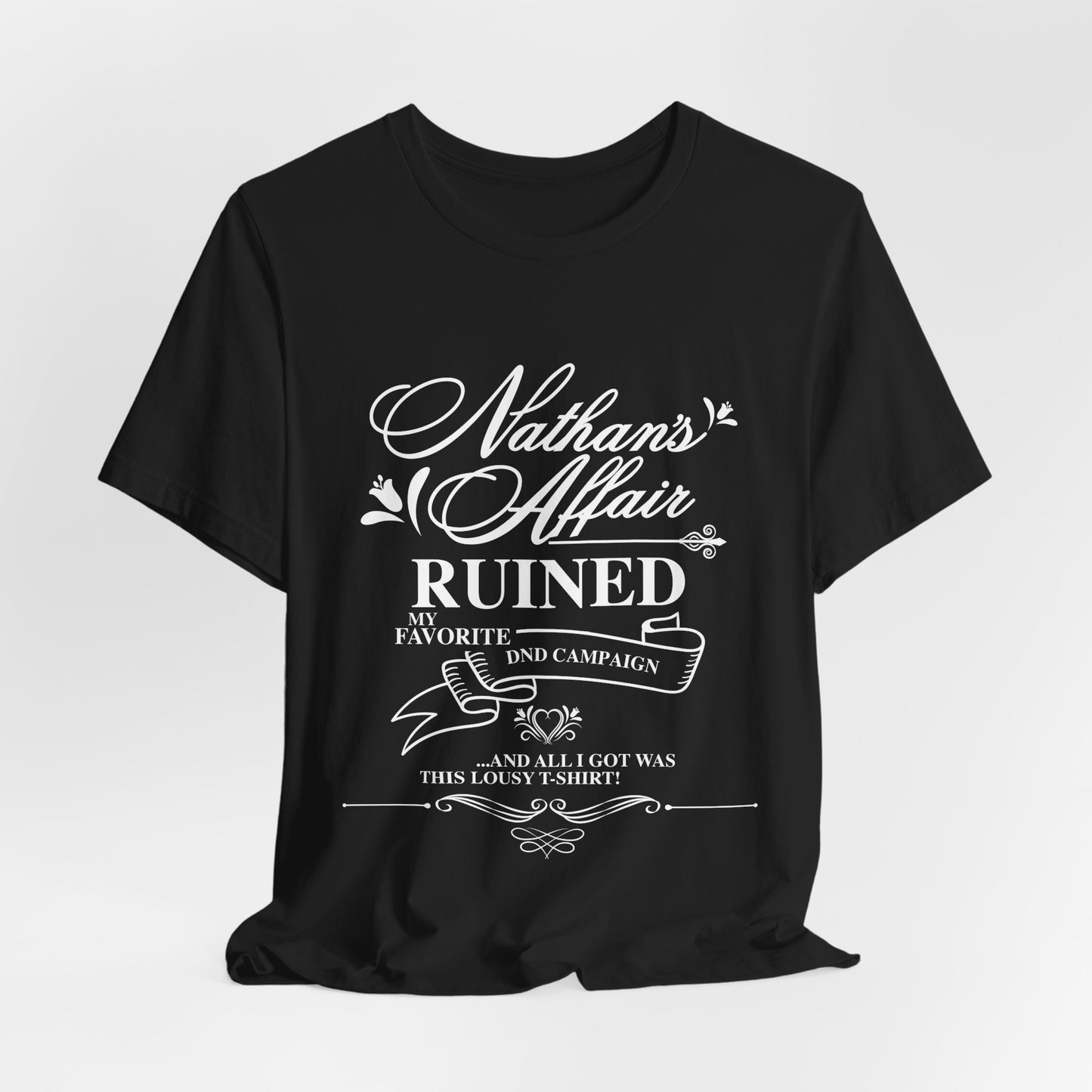 "Nathan's Affair Ruined my D&D Group" T-Shirt