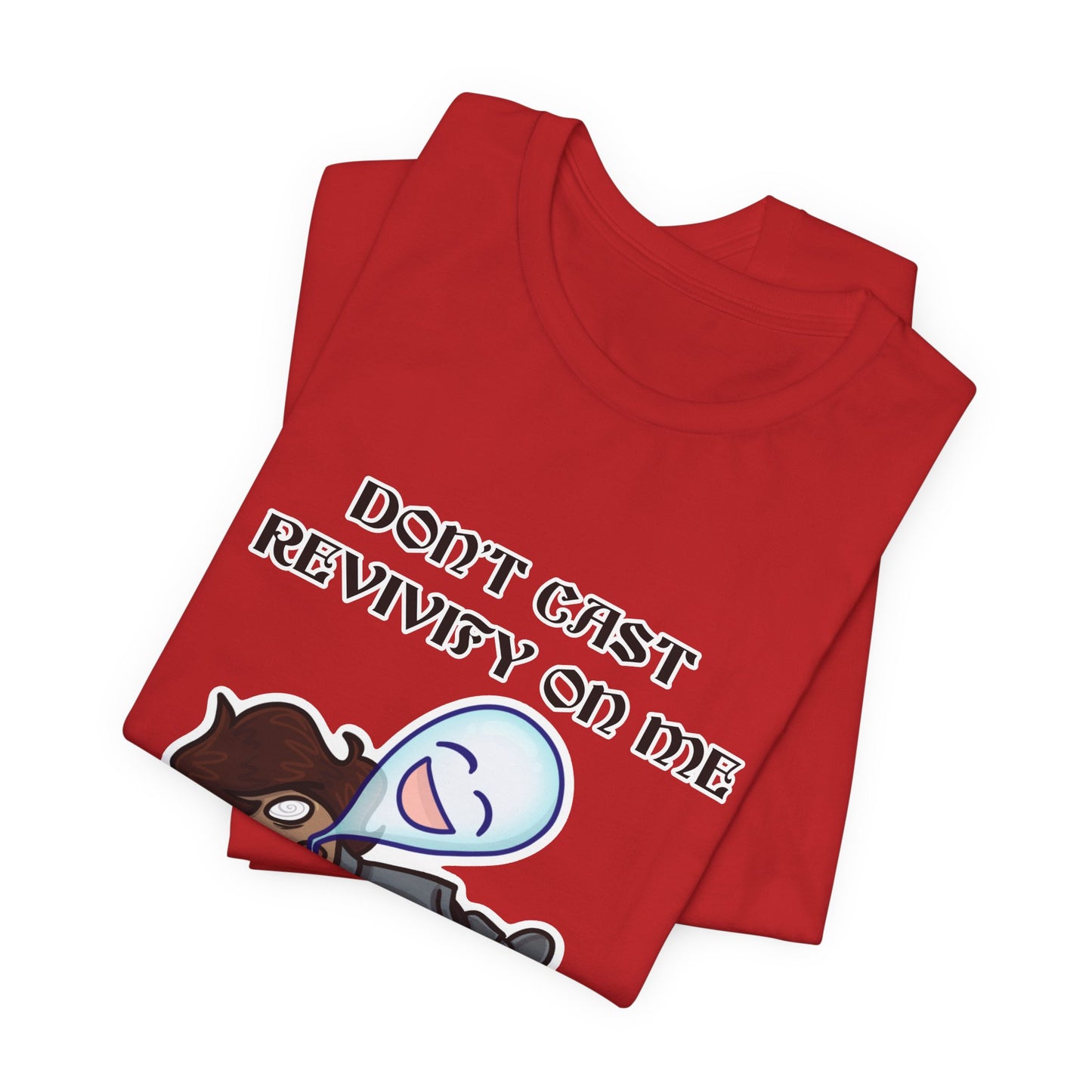 "Don't Revivify Me, I'm Trying to Die" T-Shirt