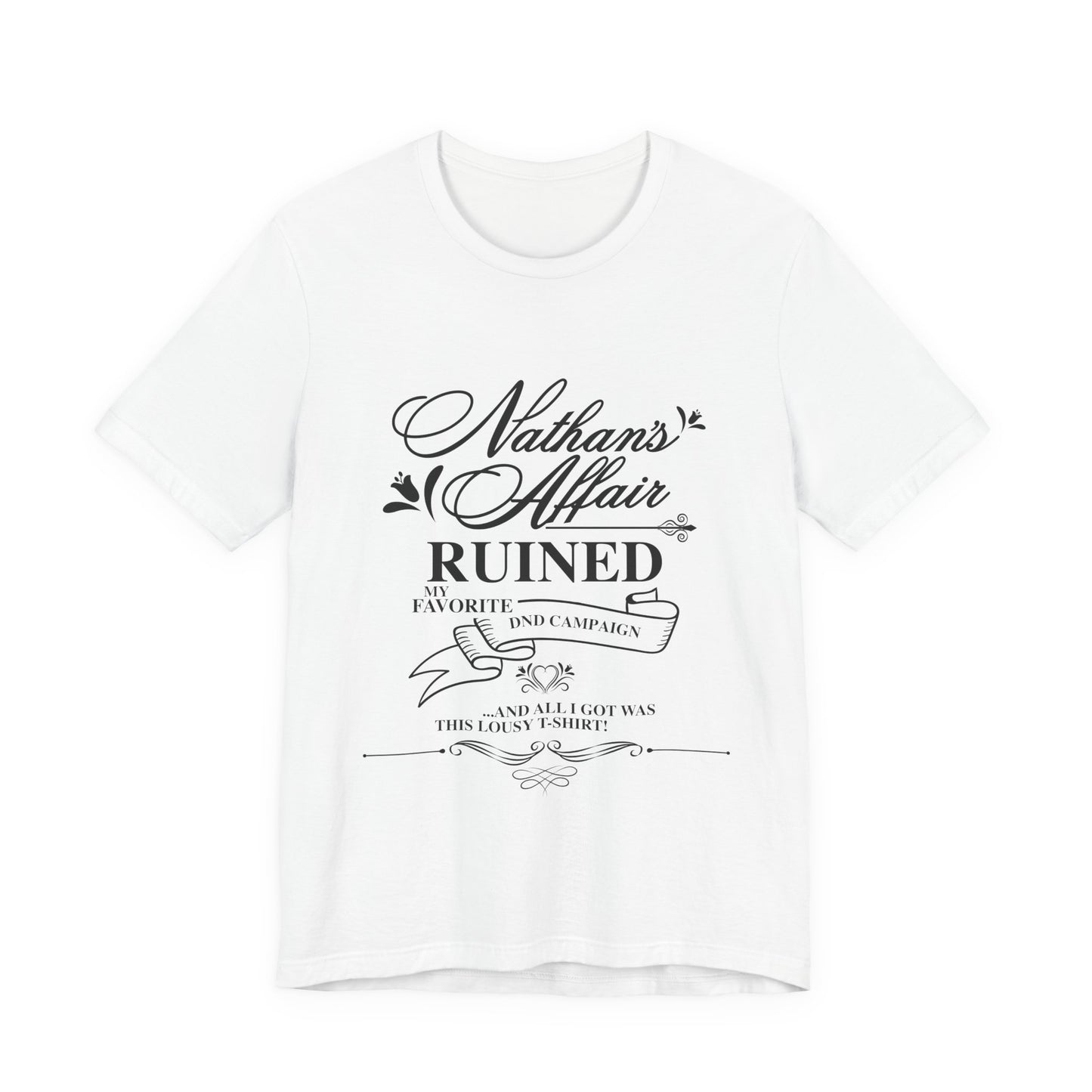 "Nathan's Affair Ruined my D&D Group" T-Shirt