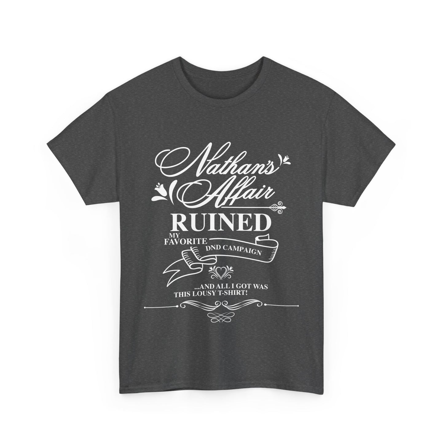 "Nathan's Affair Ruined my DND Group" Unisex T Shirt