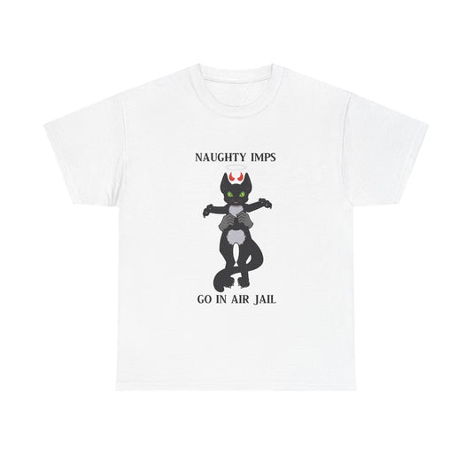 "Naughty Imps Go in Air Jail" Unisex T Shirt
