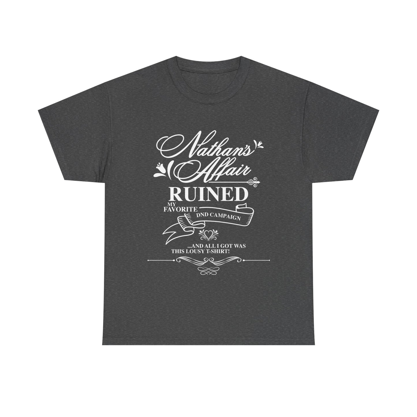 "Nathan's Affair Ruined my DND Group" Unisex T Shirt