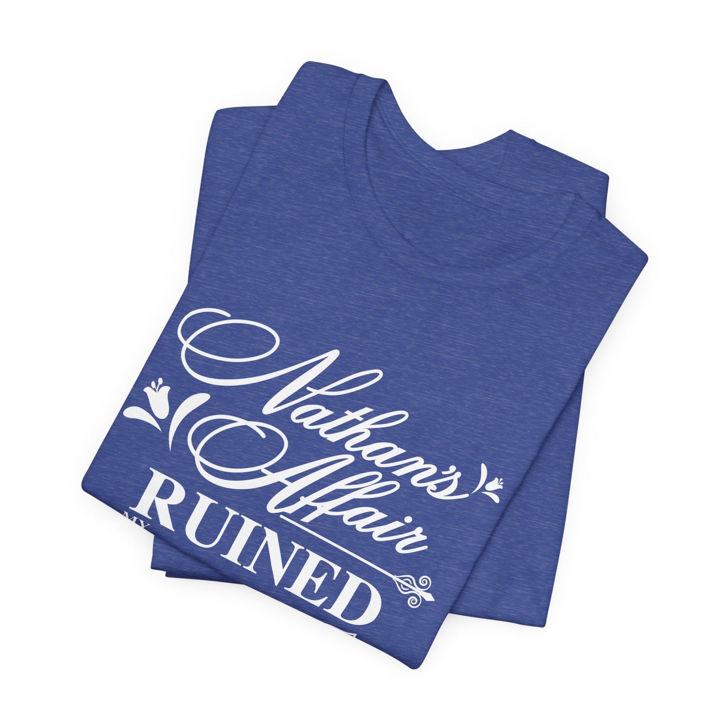 "Nathan's Affair Ruined my D&D Group" T-Shirt