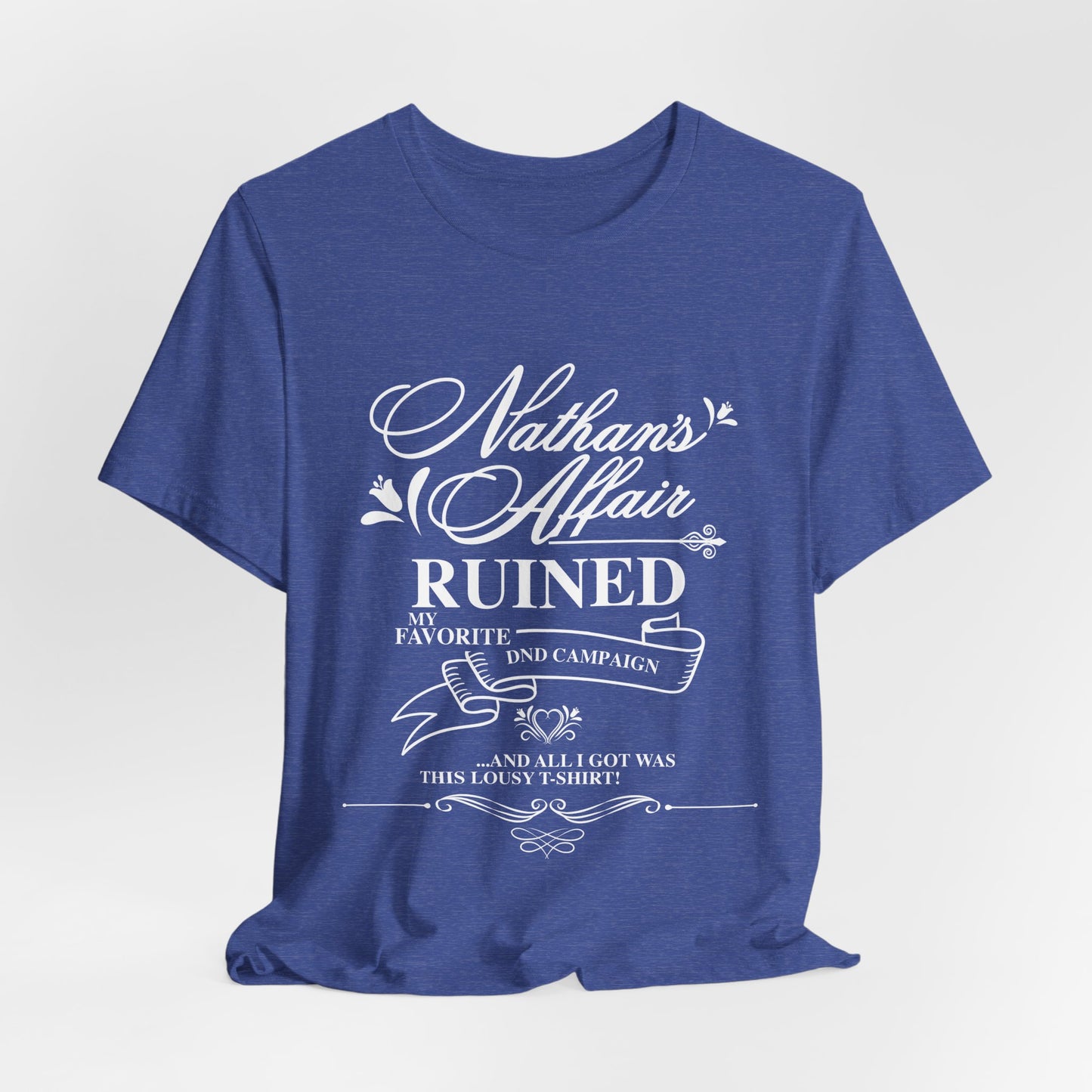 "Nathan's Affair Ruined my D&D Group" T-Shirt